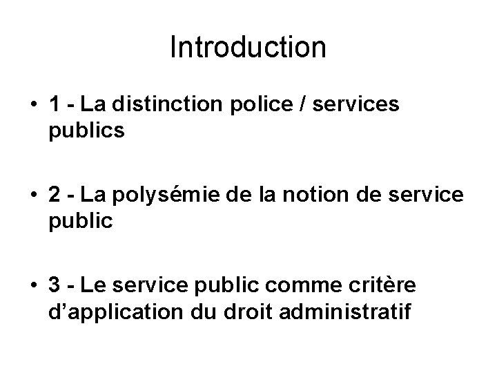 Introduction • 1 - La distinction police / services publics • 2 - La