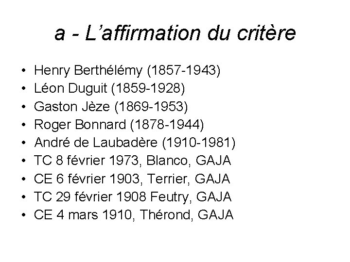 a - L’affirmation du critère • • • Henry Berthélémy (1857 -1943) Léon Duguit