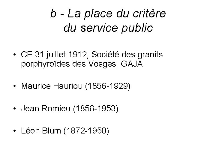 b - La place du critère du service public • CE 31 juillet 1912,