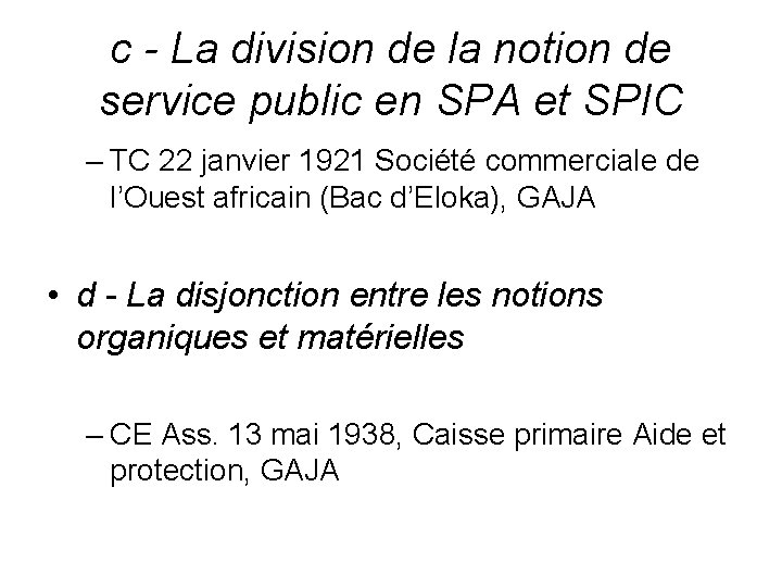 c - La division de la notion de service public en SPA et SPIC