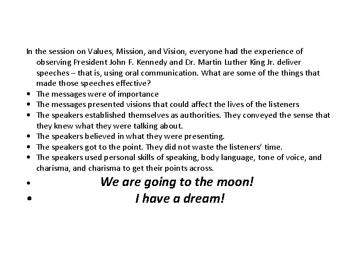 In the session on Values, Mission, and Vision, everyone had the experience of observing