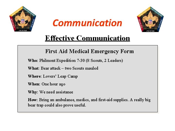Communication Effective Communication First Aid Medical Emergency Form Who: Philmont Expedition 7 30 (8