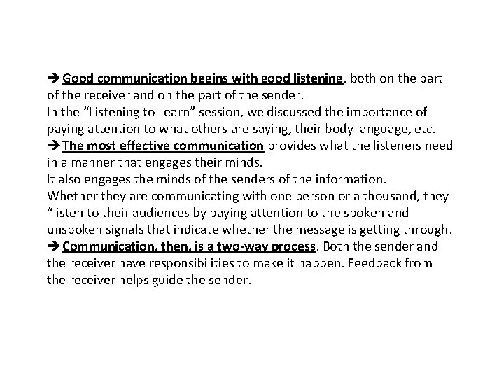 èGood communication begins with good listening, both on the part of the receiver and