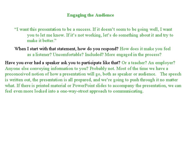 Engaging the Audience “I want this presentation to be a success. If it doesn’t