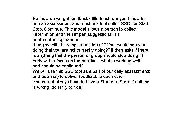 So, how do we get feedback? We teach our youth how to use an