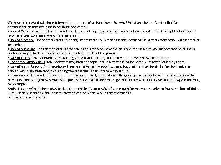 We have all received calls from telemarketers – most of us hate them. But