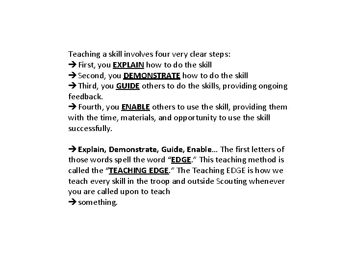 Teaching a skill involves four very clear steps: èFirst, you EXPLAIN how to do