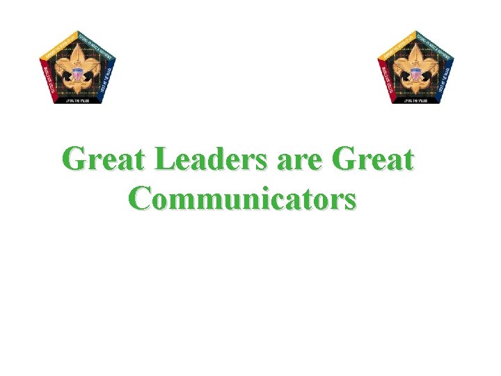 Great Leaders are Great Communicators 