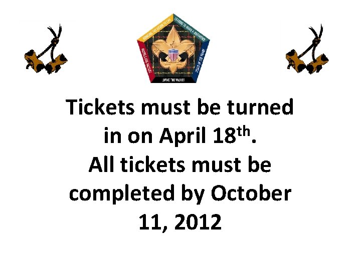 Tickets must be turned th in on April 18. All tickets must be completed
