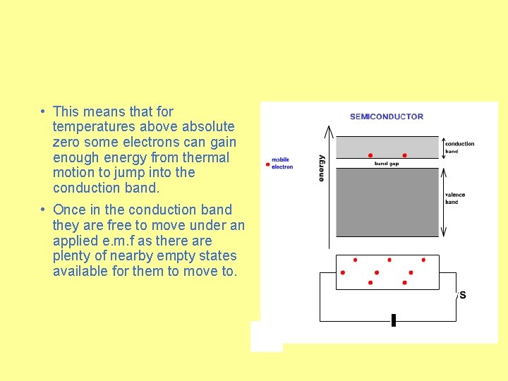  • This means that for temperatures above absolute zero some electrons can gain