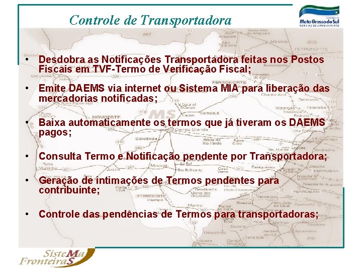 Controle de Transportadora • Desdobra as Notificações Transportadora feitas nos Postos Fiscais em TVF-Termo