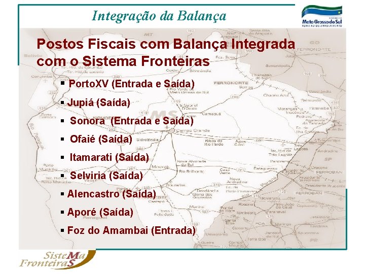 Integração da Balança Postos Fiscais com Balança Integrada com o Sistema Fronteiras § Porto.