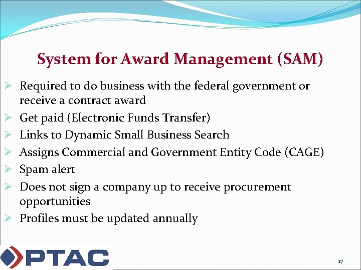 System for Award Management (SAM) Ø Required to do business with the federal government