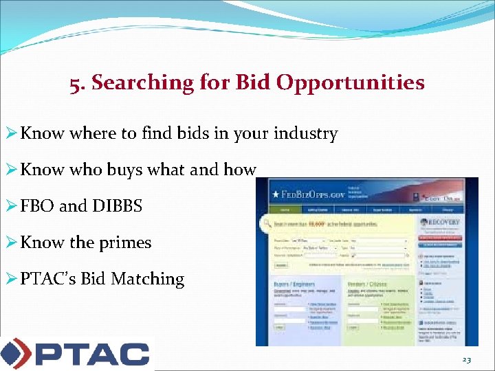 5. Searching for Bid Opportunities Ø Know where to find bids in your industry