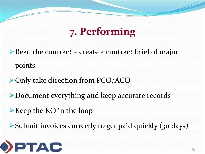 7. Performing Ø Read the contract – create a contract brief of major points