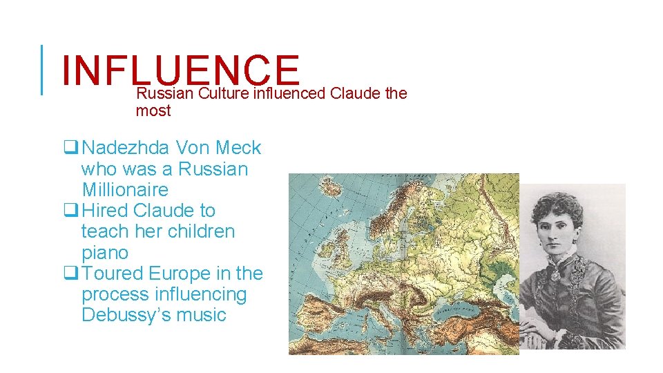 INFLUENCE Russian Culture influenced Claude the most q Nadezhda Von Meck who was a