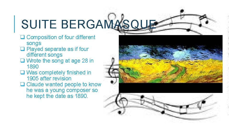 SUITE BERGAMASQUE q Composition of four different songs q Played separate as if four