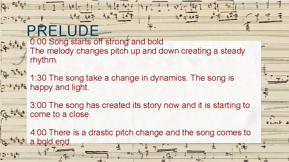 PRELUDE 0: 00 Song starts off strong and bold The melody changes pitch up