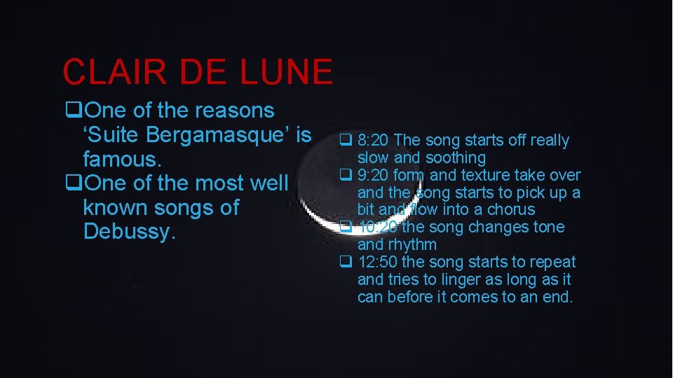 CLAIR DE LUNE q. One of the reasons ‘Suite Bergamasque’ is famous. q. One