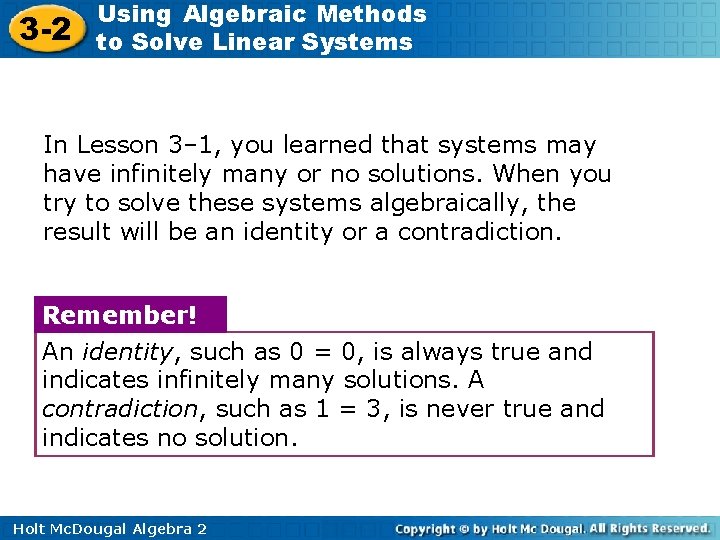 3 -2 Using Algebraic Methods to Solve Linear Systems In Lesson 3– 1, you