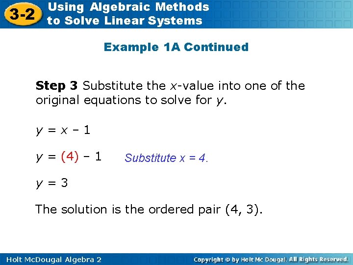 3 -2 Using Algebraic Methods to Solve Linear Systems Example 1 A Continued Step