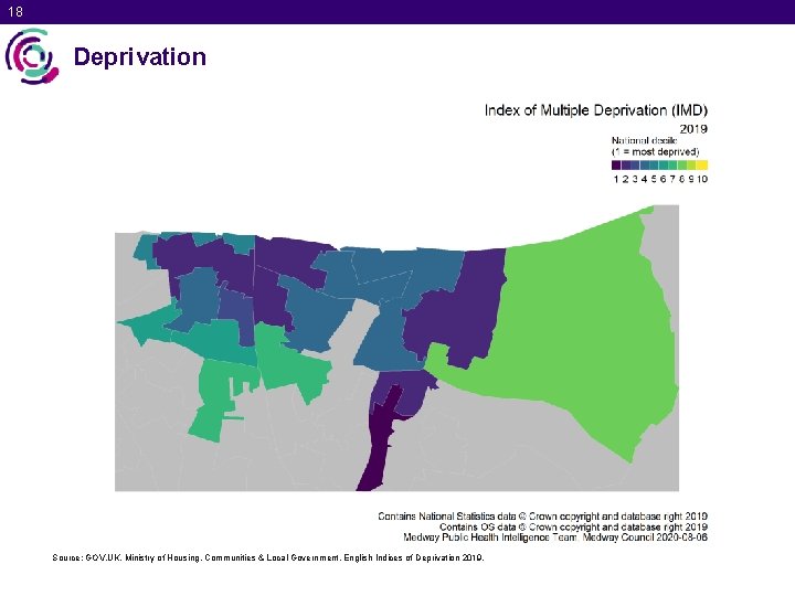 18 Deprivation Source: GOV. UK. Ministry of Housing, Communities & Local Government. English Indices
