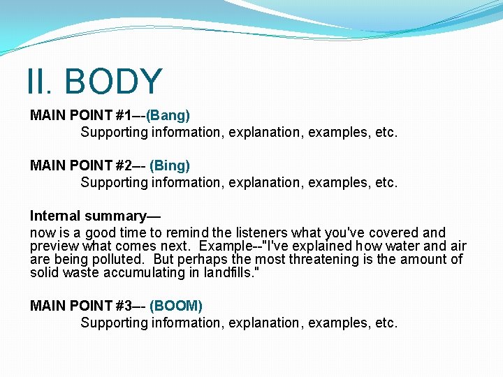 II. BODY MAIN POINT #1 ---(Bang) Supporting information, explanation, examples, etc. MAIN POINT #2 II. BODY MAIN POINT #1 ---(Bang) Supporting information, explanation, examples, etc. MAIN POINT #2