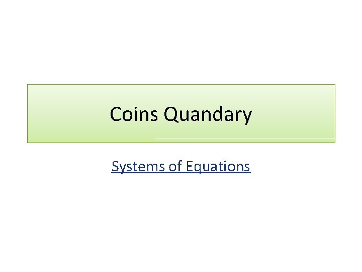 Coins Quandary Systems of Equations 