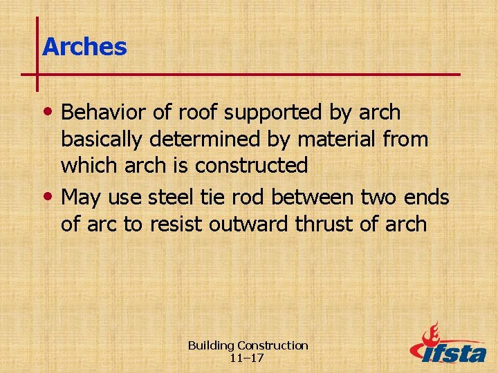 Arches • Behavior of roof supported by arch basically determined by material from which