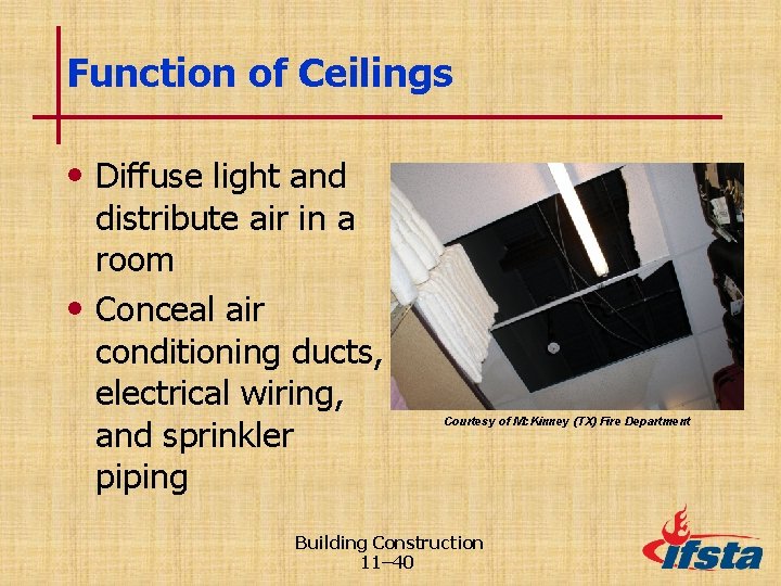 Function of Ceilings • Diffuse light and distribute air in a room • Conceal