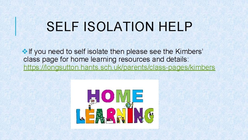 SELF ISOLATION HELP v. If you need to self isolate then please see the