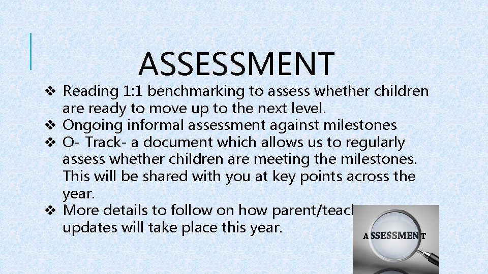 ASSESSMENT v Reading 1: 1 benchmarking to assess whether children are ready to move