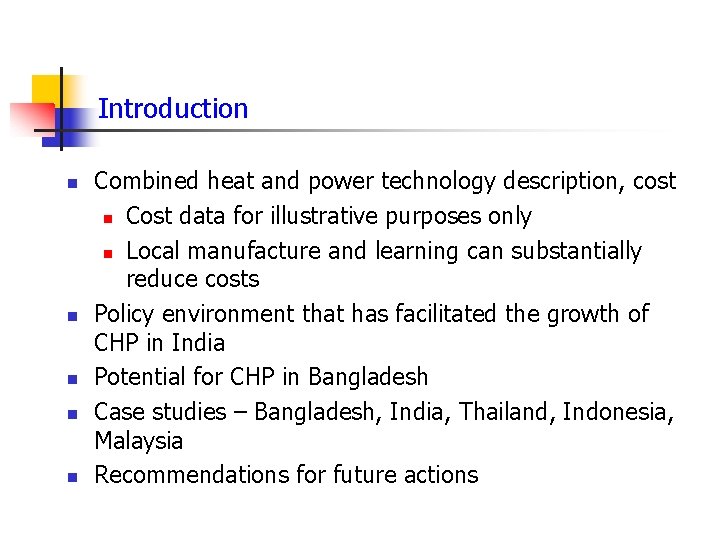 Introduction n n Combined heat and power technology description, cost n Cost data for