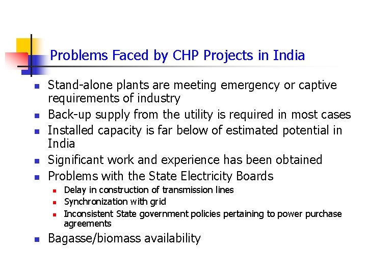 Problems Faced by CHP Projects in India n n n Stand-alone plants are meeting