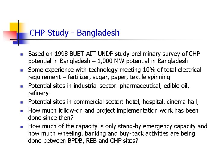 CHP Study - Bangladesh n n n Based on 1998 BUET-AIT-UNDP study preliminary survey