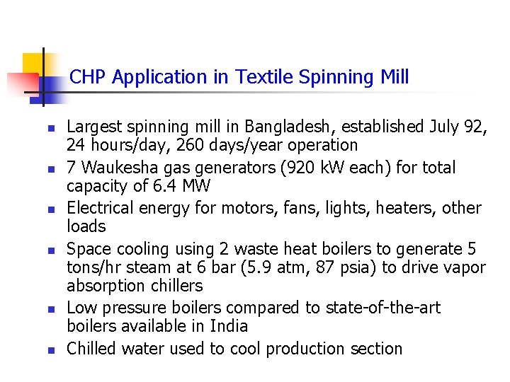 CHP Application in Textile Spinning Mill n n n Largest spinning mill in Bangladesh,
