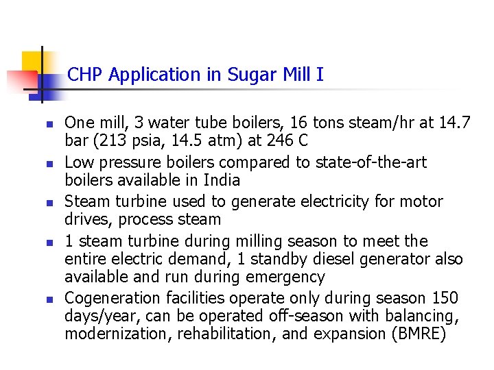 CHP Application in Sugar Mill I n n n One mill, 3 water tube
