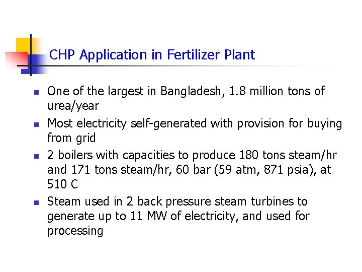 CHP Application in Fertilizer Plant n n One of the largest in Bangladesh, 1.