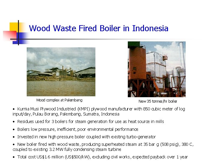 Wood Waste Fired Boiler in Indonesia Wood complex at Palembang New 35 tonnes/hr boiler