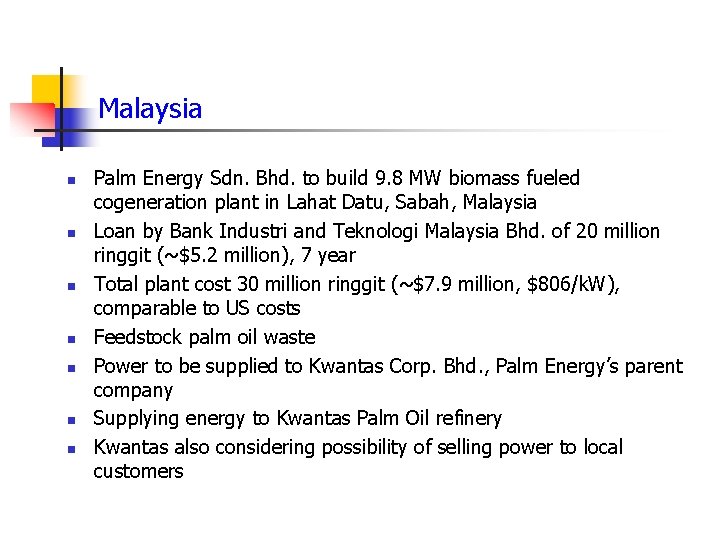 Malaysia n n n n Palm Energy Sdn. Bhd. to build 9. 8 MW