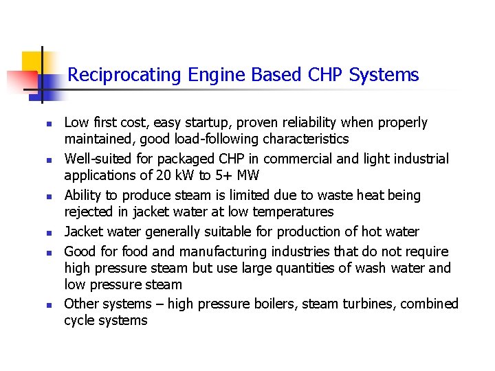Reciprocating Engine Based CHP Systems n n n Low first cost, easy startup, proven