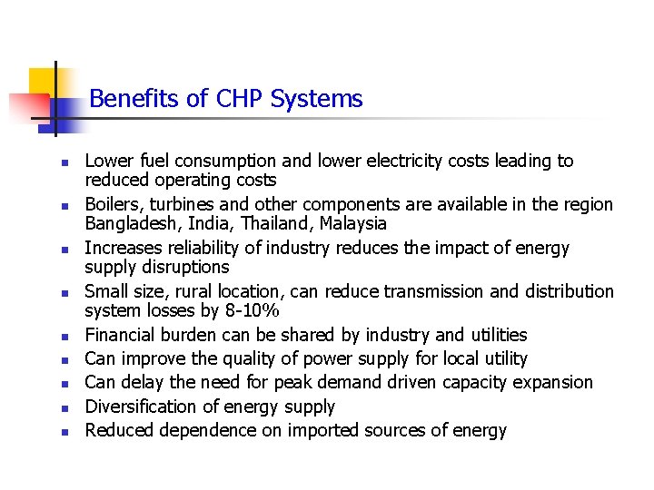 Benefits of CHP Systems n n n n n Lower fuel consumption and lower