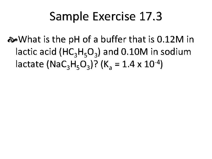 Sample Exercise 17. 3 What is the p. H of a buffer that is