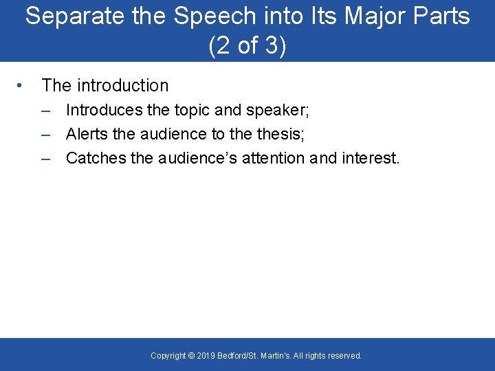 Separate the Speech into Its Major Parts (2 of 3) • The introduction –