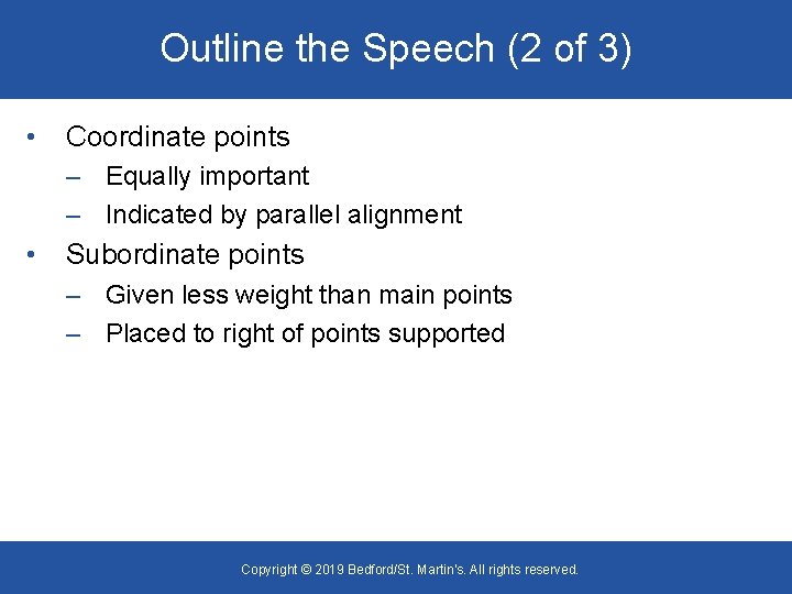 Outline the Speech (2 of 3) • Coordinate points – Equally important – Indicated