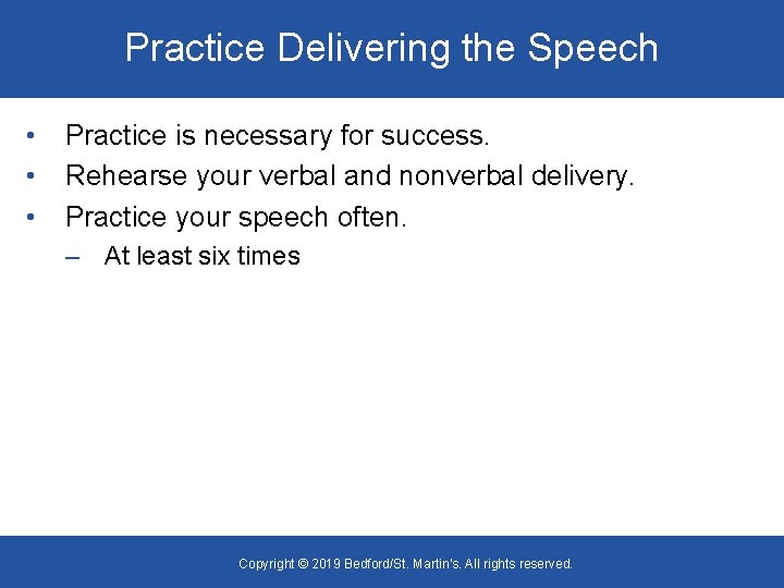 Practice Delivering the Speech • • • Practice is necessary for success. Rehearse your