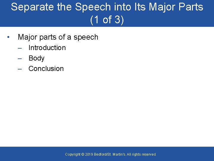 Separate the Speech into Its Major Parts (1 of 3) • Major parts of