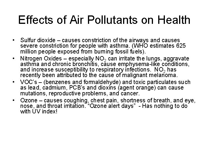 Effects of Air Pollutants on Health • Sulfur dioxide – causes constriction of the
