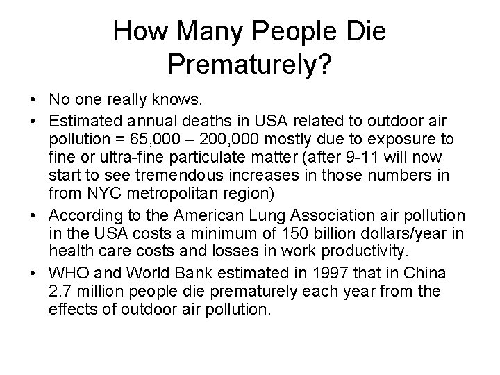 How Many People Die Prematurely? • No one really knows. • Estimated annual deaths