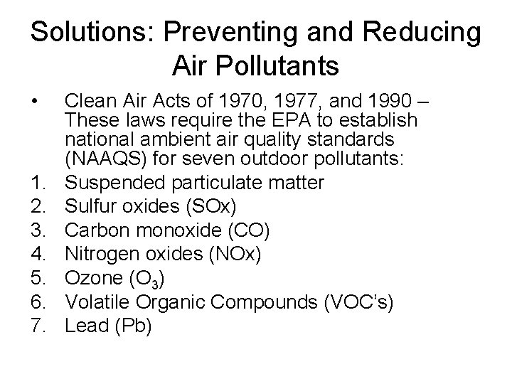 Solutions: Preventing and Reducing Air Pollutants • 1. 2. 3. 4. 5. 6. 7.